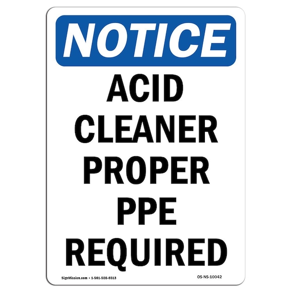 OSHA Sign, Acid Cleaner Proper PPE Required, 18in X 12in Rigid Plastic, 12" W, 18" H, Portrait